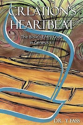 Cover of Creations Heartbeat - The Bibles Entry Code in Genesis 1:1